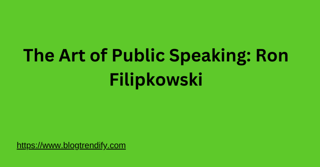 The Art of Public Speaking: Ron Filipkowski